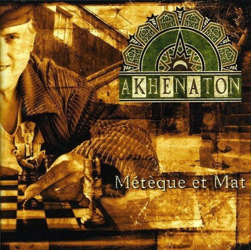 AKHENATON – Métèque et mat