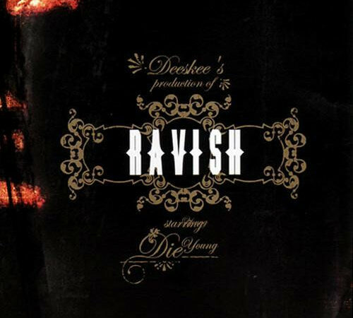 DIE YOUNG & DEESKEE – Ravish