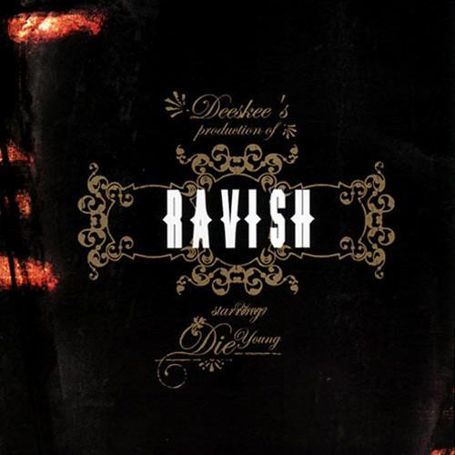 DIE YOUNG & DEESKEE – Ravish