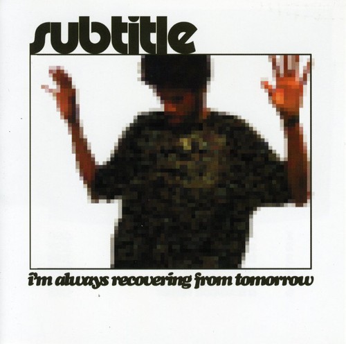 SUBTITLE – I&rsquo;m Always Recovering From Tomorrow