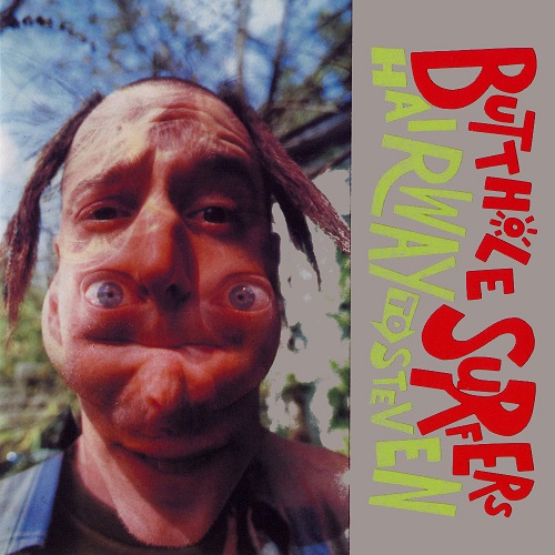 BUTTHOLE SURFERS – Hairway To Steven