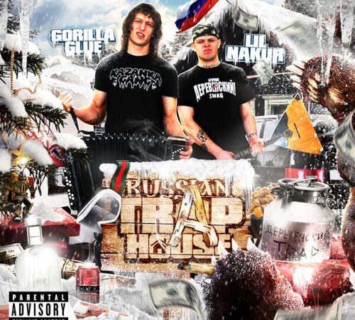 GORILLA GLUE & LIL NAKUR – Russian Trap House