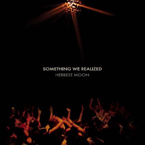 HERBEST MOON – Something We Realized