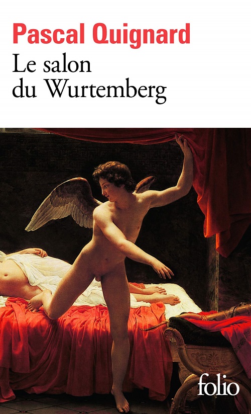 PASCAL QUIGNARD – Le salon de Wurtemberg