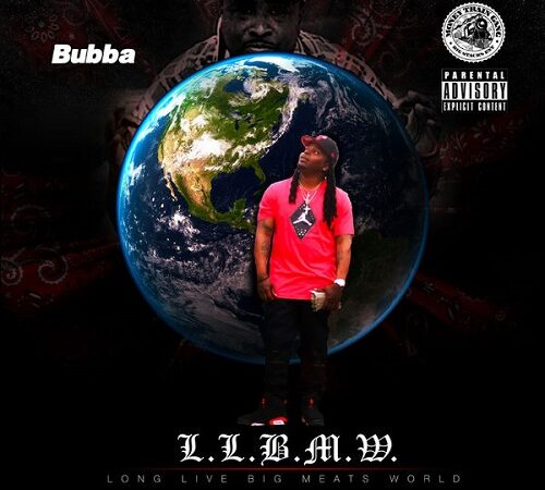 BUBBA – Long Live Big Meats World