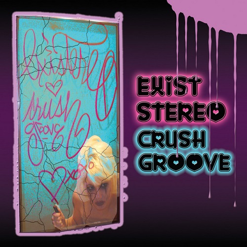 EXISTEREO – Crush Groove