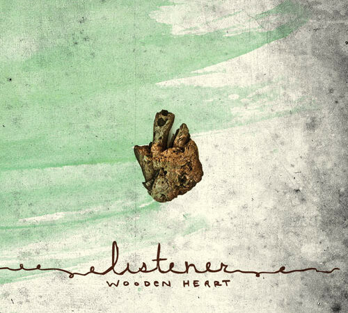 LISTENER – Wooden Heart