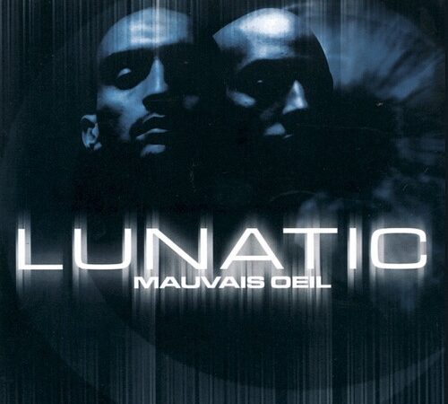 LUNATIC – Mauvais oeil