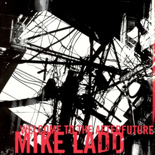 MIKE LADD – Welcome To The Afterfuture