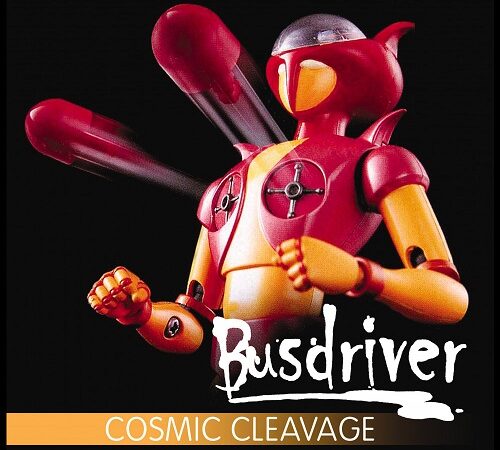BUSDRIVER – Cosmic Cleavage