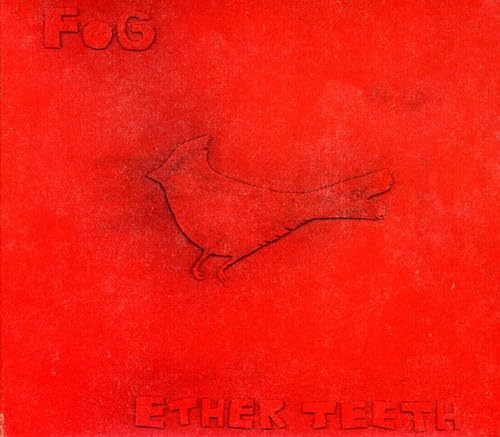 FOG – Ether Teeth