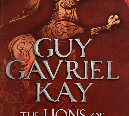 GUY GAVRIEL KAY – The Lions Of Al-Rassan (Les lions d&rsquo;Al-Rassan)