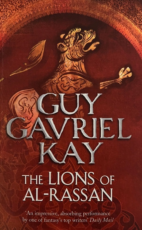 GUY GAVRIEL KAY – The Lions Of Al-Rassan (Les lions d&rsquo;Al-Rassan)