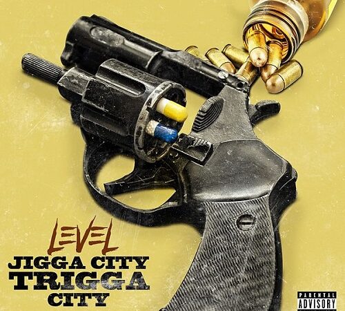 LEVEL – Jigga City Trigga City