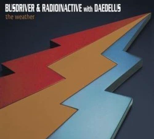 BUSDRIVER & RADIOINACTIVE WITH DAEDELUS – The Weather