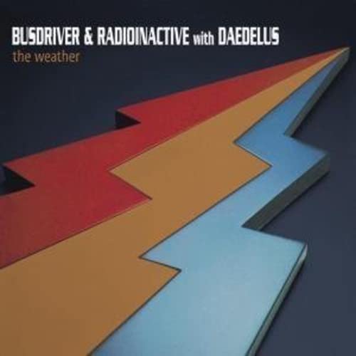 BUSDRIVER & RADIOINACTIVE WITH DAEDELUS – The Weather