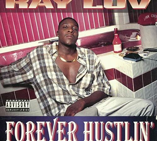 RAY LUV – Forever Hustlin&rsquo;