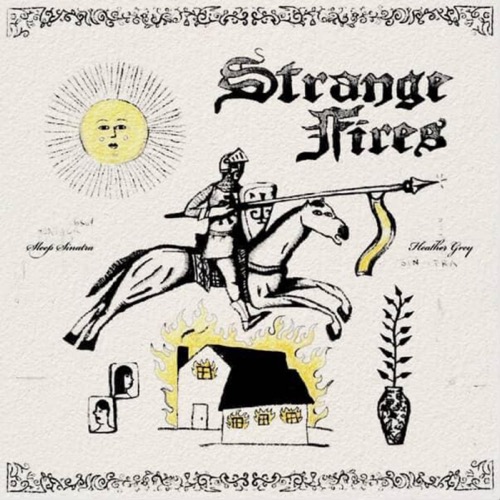 SLEEP SINATRA & HEATHER GREY – Strange Fires