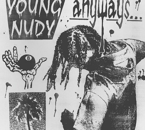 YOUNG NUDY – Anyways…