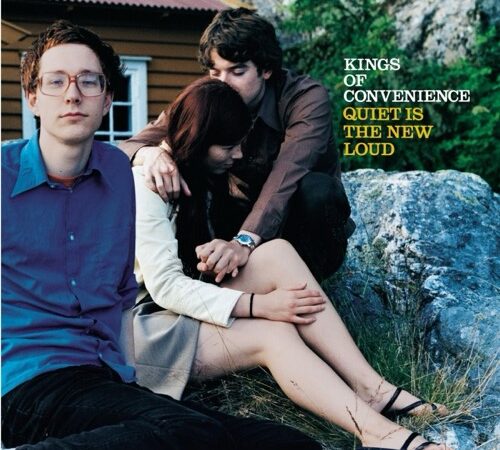 KINGS OF CONVENIENCE – Quiet Is The New Loud