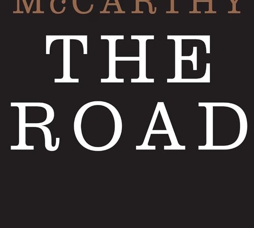 CORMAC MCCARTHY – The Road