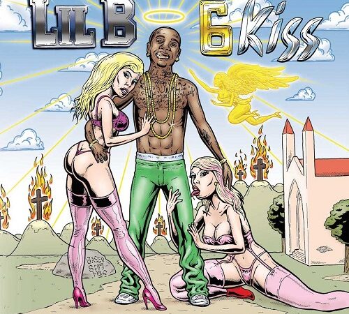 LIL B – 6 Kiss