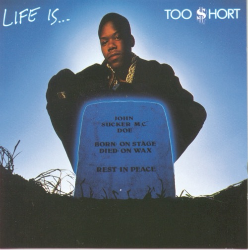 TOO $HORT – Life Is… Too Short